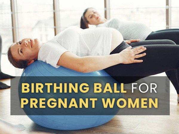 Birtbal foar swangere froulju: foardielen, hoe te brûken, oefeningen en mear