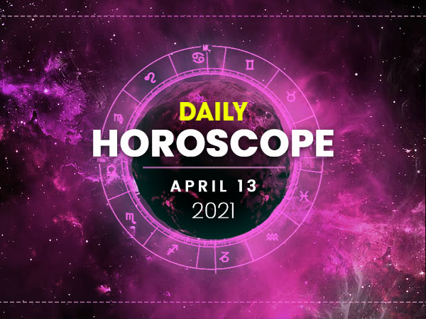 Horoscope na yau da kullun: 13 Afrilu 2021